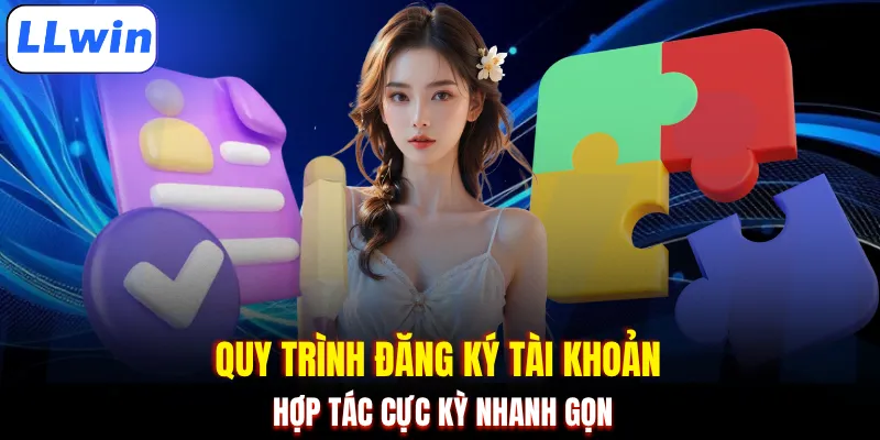 Quy trình đăng ký tài khoản hợp tác cực kỳ nhanh gọn 